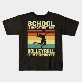 School Is Important But Volleyball Is Importanter Vintage Volleyball Lovers Kids T-Shirt